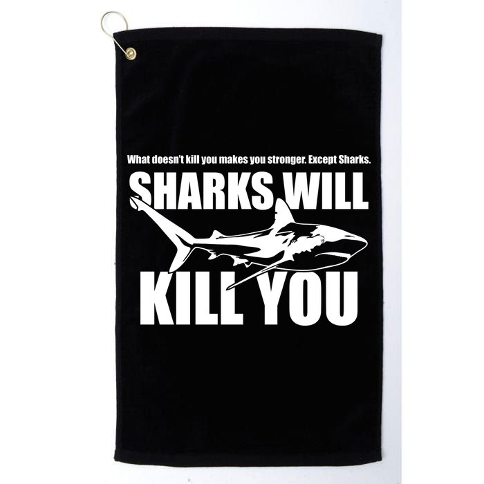 What Doesn't Kill You Makes You Stronger Except Sharks Golf Towel
