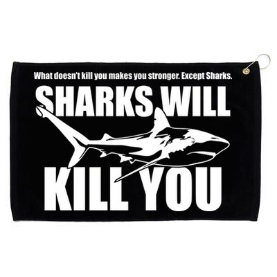 What Doesn't Kill You Makes You Stronger Except Sharks Grommeted Golf Towel