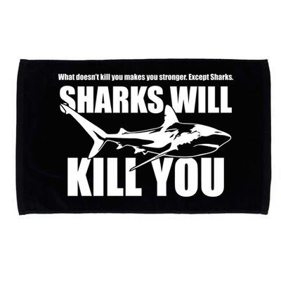 What Doesn't Kill You Makes You Stronger Except Sharks Microfiber Hand Towel