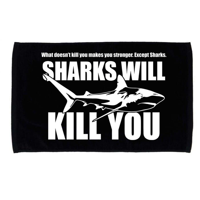 What Doesn't Kill You Makes You Stronger Except Sharks Microfiber Hand Towel