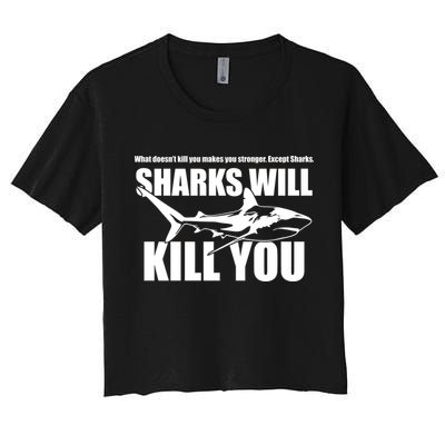 What Doesn't Kill You Makes You Stronger Except Sharks Crop Top