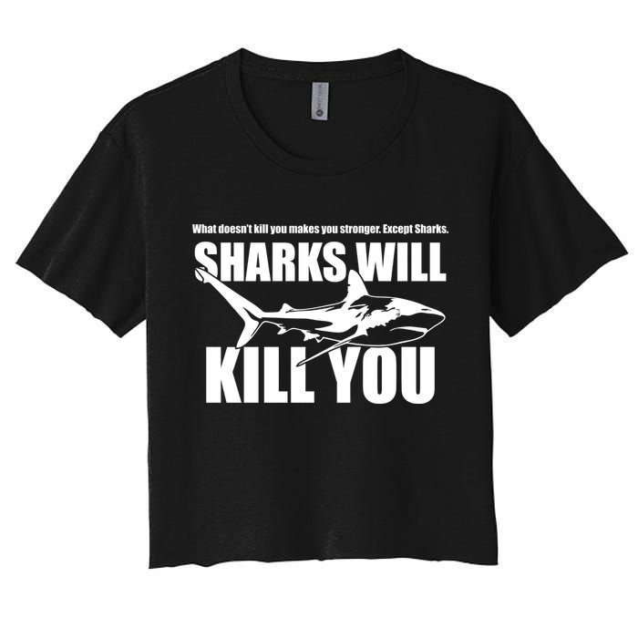What Doesn't Kill You Makes You Stronger Except Sharks Crop Top