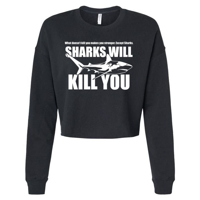 What Doesn't Kill You Makes You Stronger Except Sharks Cropped Pullover Crew