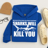 What Doesn't Kill You Makes You Stronger Except Sharks Hoodie