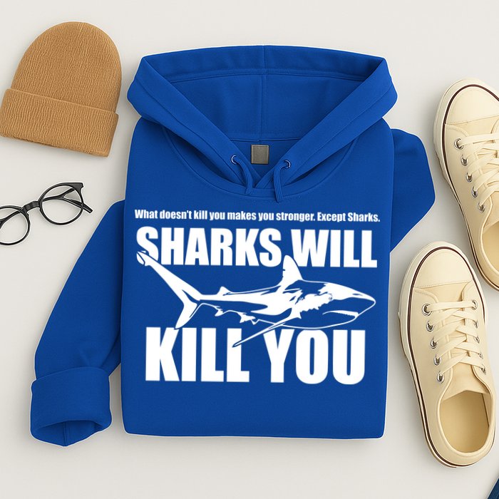 What Doesn't Kill You Makes You Stronger Except Sharks Hoodie