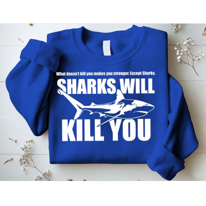 What Doesn't Kill You Makes You Stronger Except Sharks Sweatshirt