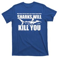 What Doesn't Kill You Makes You Stronger Except Sharks T-Shirt