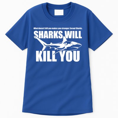 What Doesn't Kill You Makes You Stronger Except Sharks Tall T-Shirt
