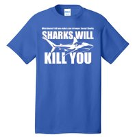 What Doesn't Kill You Makes You Stronger Except Sharks Tall T-Shirt