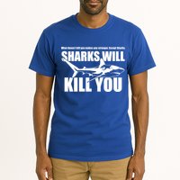 What Doesn't Kill You Makes You Stronger Except Sharks Tall T-Shirt