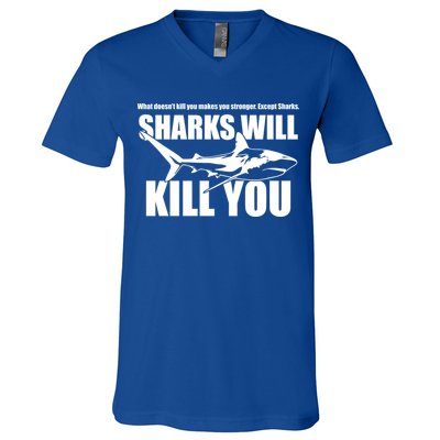 What Doesn't Kill You Makes You Stronger Except Sharks V-Neck T-Shirt