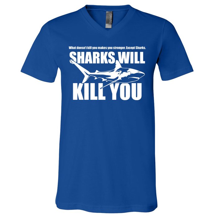 What Doesn't Kill You Makes You Stronger Except Sharks V-Neck T-Shirt