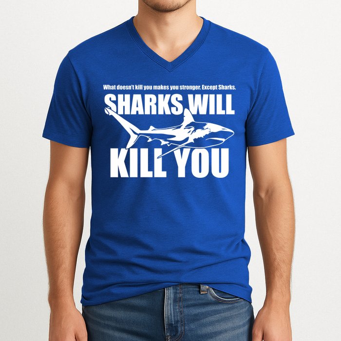 What Doesn't Kill You Makes You Stronger Except Sharks V-Neck T-Shirt
