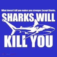 What Doesn't Kill You Makes You Stronger Except Sharks Sustainable Beanie
