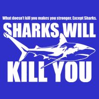 What Doesn't Kill You Makes You Stronger Except Sharks 16 in Basic Backpack