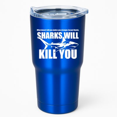 What Doesn't Kill You Makes You Stronger Except Sharks Tumbler