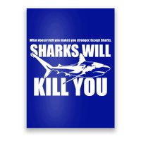 What Doesn't Kill You Makes You Stronger Except Sharks Poster