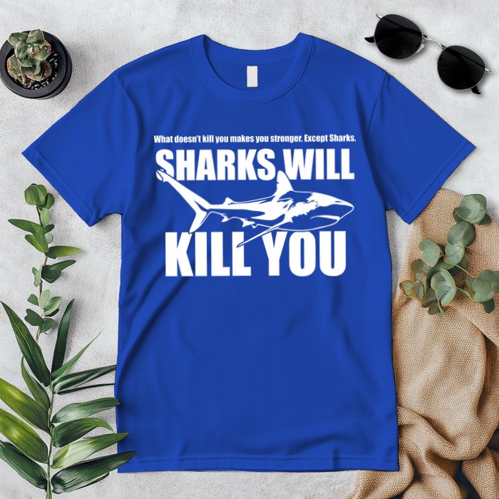 What Doesn't Kill You Makes You Stronger Except Sharks Premium T-Shirt