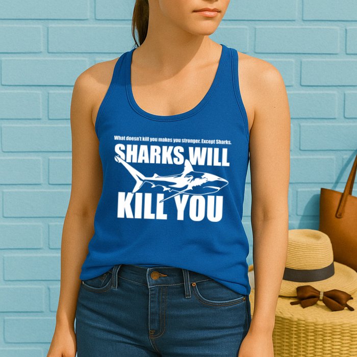 What Doesn't Kill You Makes You Stronger Except Sharks Womens Tank Top