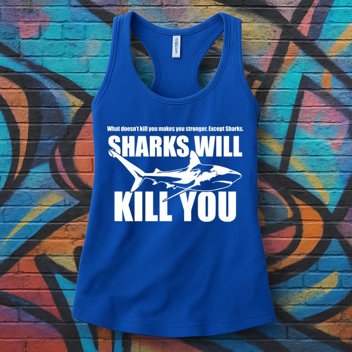 What Doesn't Kill You Makes You Stronger Except Sharks Womens Tank Top
