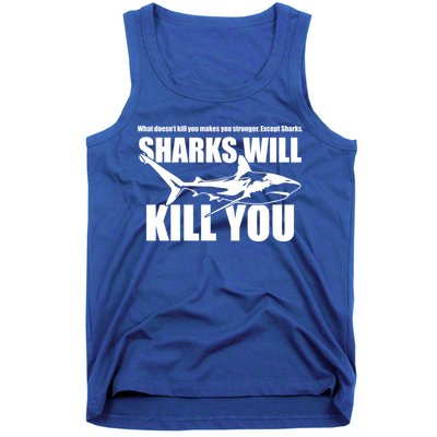 What Doesn't Kill You Makes You Stronger Except Sharks Tank Top