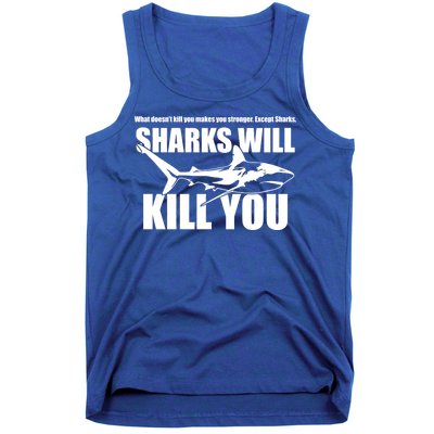 What Doesn't Kill You Makes You Stronger Except Sharks Tank Top