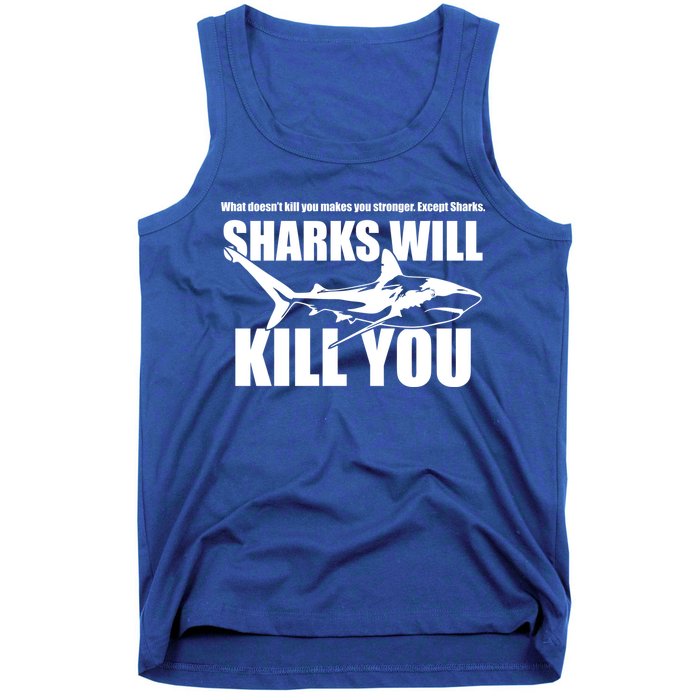 What Doesn't Kill You Makes You Stronger Except Sharks Tank Top