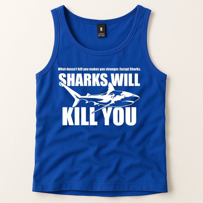 What Doesn't Kill You Makes You Stronger Except Sharks Tank Top