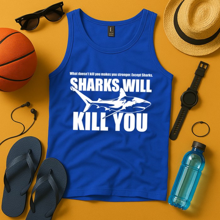 What Doesn't Kill You Makes You Stronger Except Sharks Tank Top