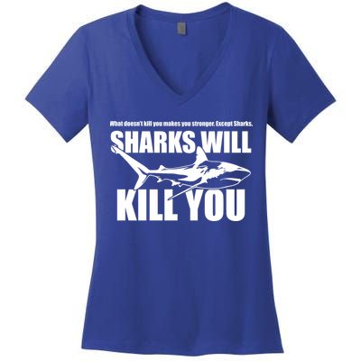 What Doesn't Kill You Makes You Stronger Except Sharks Women's V-Neck T-Shirt