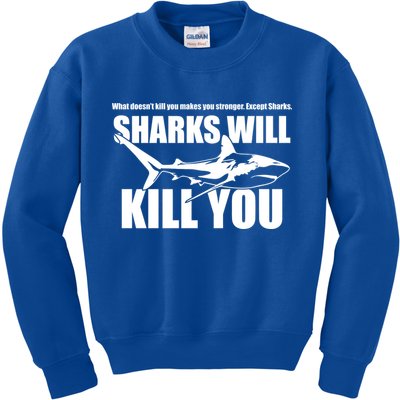 What Doesn't Kill You Makes You Stronger Except Sharks Kids Sweatshirt