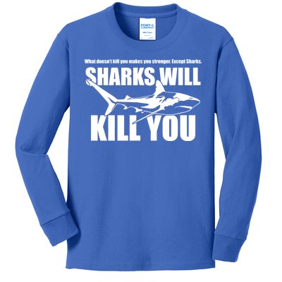 What Doesn't Kill You Makes You Stronger Except Sharks Kids Long Sleeve Shirt