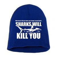 What Doesn't Kill You Makes You Stronger Except Sharks Short Acrylic Beanie