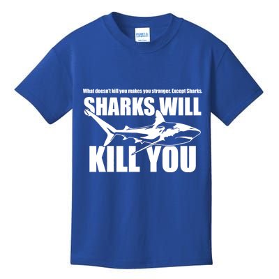 What Doesn't Kill You Makes You Stronger Except Sharks Kids T-Shirt