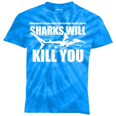 What Doesn't Kill You Makes You Stronger Except Sharks Kids Tie-Dye T-Shirt