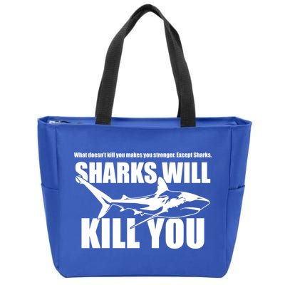 What Doesn't Kill You Makes You Stronger Except Sharks Zip Tote Bag