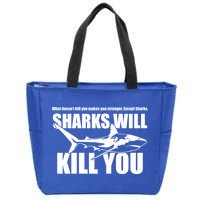 What Doesn't Kill You Makes You Stronger Except Sharks Zip Tote Bag