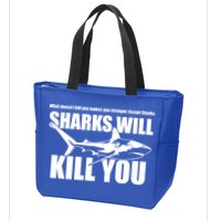 What Doesn't Kill You Makes You Stronger Except Sharks Zip Tote Bag