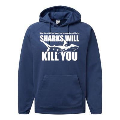 What Doesn't Kill You Makes You Stronger Except Sharks Performance Fleece Hoodie