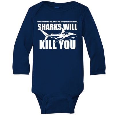 What Doesn't Kill You Makes You Stronger Except Sharks Baby Long Sleeve Bodysuit