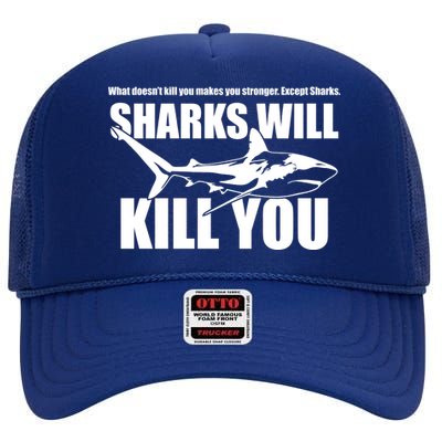 What Doesn't Kill You Makes You Stronger Except Sharks High Crown Mesh Back Trucker Hat