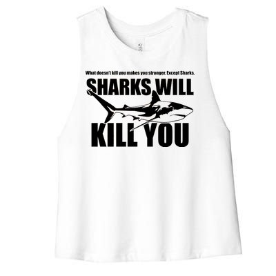 What Doesn't Kill You Makes You Stronger Except Sharks Women's Racerback Cropped Tank