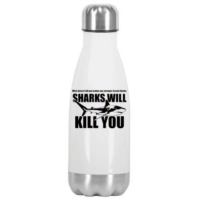 What Doesn't Kill You Makes You Stronger Except Sharks Stainless Steel Insulated Water Bottle