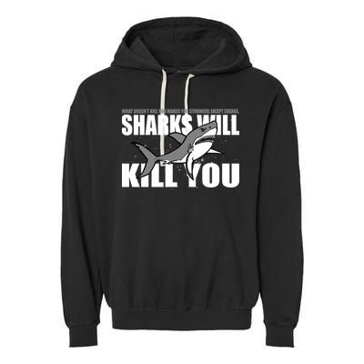 What Doesn't Kill You Stronger Except Sharks Garment-Dyed Fleece Hoodie