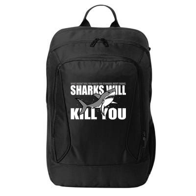What Doesn't Kill You Stronger Except Sharks City Backpack