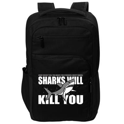What Doesn't Kill You Stronger Except Sharks Impact Tech Backpack