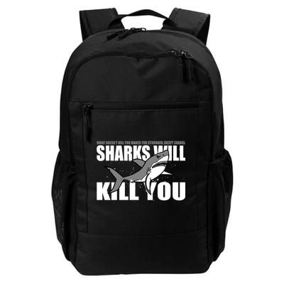 What Doesn't Kill You Stronger Except Sharks Daily Commute Backpack
