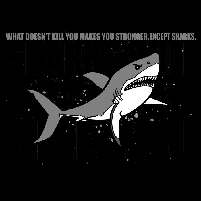 What Doesn't Kill You Stronger Except Sharks Mug