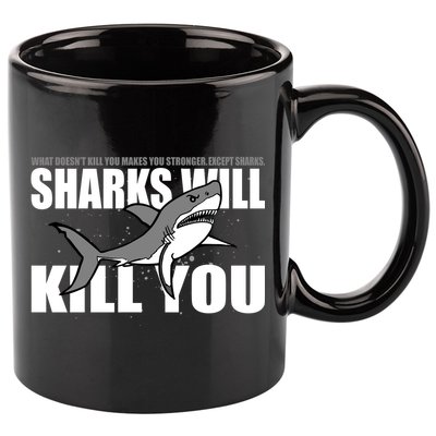 What Doesn't Kill You Stronger Except Sharks 11oz C Handle Ceramic Mug