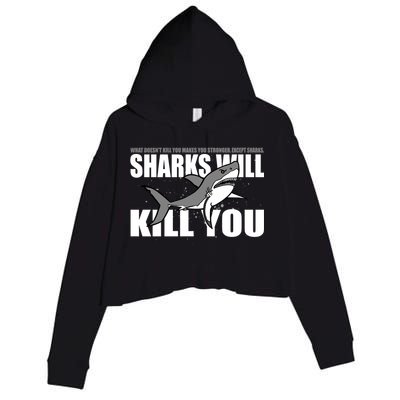 What Doesn't Kill You Stronger Except Sharks Crop Fleece Hoodie